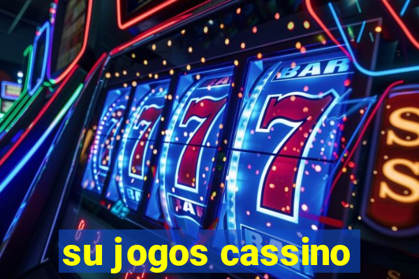 su jogos cassino